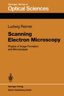 Scanning Electron Microscopy : Physics of Image Formation and Microanalysis