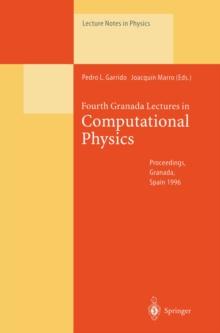 Fourth Granada Lectures in Computational Physics : Proceedings of the 4th Granada Seminar on Computational Physics Held at Granada, Spain, 9-14 September 1996