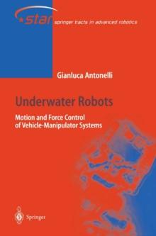 Underwater Robots : Motion and Force Control of Vehicle-Manipulator Systems