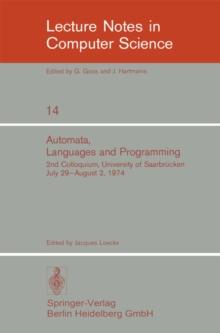 Automata, Languages and Programming : 2nd Colloquium, University of Saarbrucken, July 29 - August 2, 1974. Proceedings