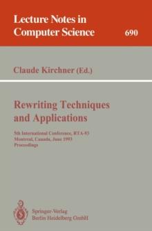 Rewriting Techniques and Applications : 5th International Conference, RTA-93, Montreal, Canada, June 16-18, 1993. Proceedings