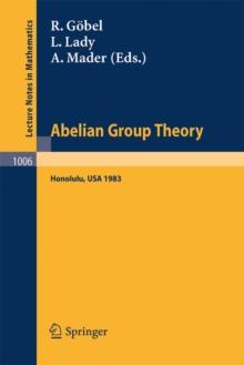 Abelian Group Theory : Proceedings of the Conference held at the University of Hawaii, Honolulu, USA, December 28, 1982 - January 4, 1983