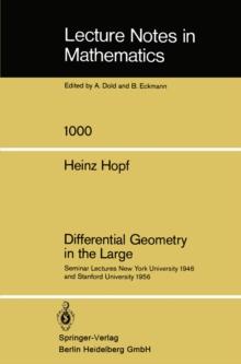 Differential Geometry in the Large : Seminar Lectures New York University 1946 and Stanford University 1956