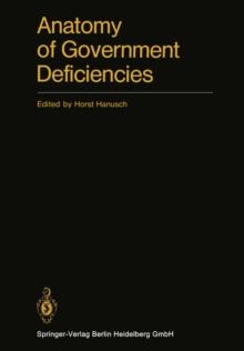 Anatomy of Government Deficiencies : Proceedings of a Conference held at Diessen, Germany July 22-25, 1980