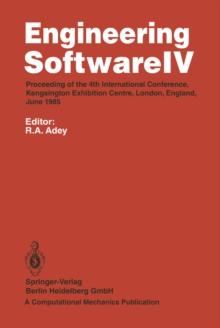 Engineering Software IV : Proceedings of the 4th International Conference, Kensington Exhibition Centre, London, England, June 1985