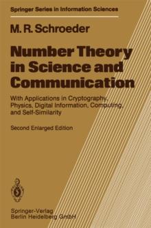 Number Theory in Science and Communication : With Applications in Cryptography, Physics, Digital Information, Computing, and Self-Similarity