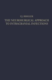 The Neurosurgical Approach to Intracranial Infections : A Review of Personal Experiences 1940-1960