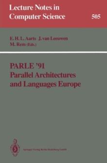 Parle '91 Parallel Architectures and Languages Europe : Volume I: Parallel Architectures and Algorithms Eindhoven, The Netherlands, June 10-13, 1991 Proceedings