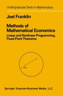 Methods of Mathematical Economics : Linear and Nonlinear Programming, Fixed-Point Theorems