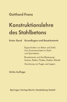 Konstruktionslehre des Stahlbetons : Erster Band: Grundlagen und Bauelemente