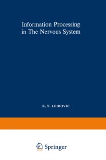 Information Processing in The Nervous System : Proceedings of a Symposium held at the State University of New York at Buffalo 21st-24th October, 1968