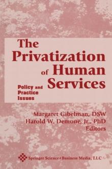 The Privatization of Human Services : Policy and Practice Issues Volume I