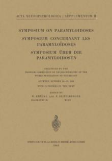 Symposium on Paramyloidoses / Symposium Concernant les Paramyloidoses / Symposium uber die Paramyloidosen : Organized by the Problem Commission of Neurochemistry of the World Federation of Neurology A