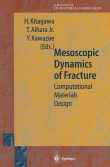 Mesoscopic Dynamics of Fracture : Computational Materials Design