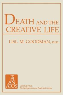 Death and the Creative Life : Conversations with Prominent Artists and Scientists