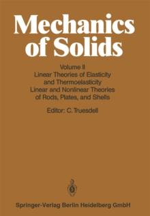 Linear Theories of Elasticity and Thermoelasticity : Linear and Nonlinear Theories of Rods, Plates, and Shells