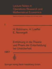 Einfuhrung in die Theorie und Praxis der Entscheidung bei Unsicherheit : Unterlagen fur einen Kurs der Schweizerischen Vereinigung fur Operations Research