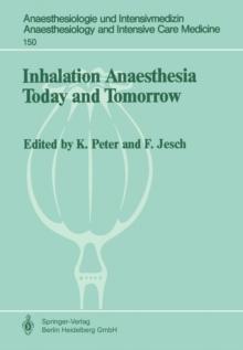 Inhalation Anaesthesia Today and Tomorrow