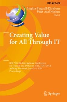 Creating Value for All Through IT : IFIP WG 8.6 International Conference on Transfer and Diffusion of IT, TDIT 2014, Aalborg, Denmark, June 2-4, 2014, Proceedings