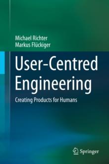 User-Centred Engineering : Creating Products for Humans