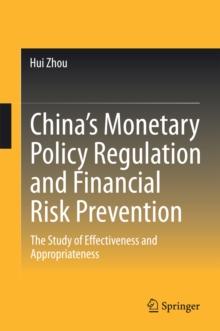 China's Monetary Policy Regulation and Financial Risk Prevention : The Study of Effectiveness and Appropriateness