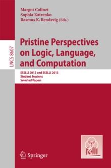 Pristine Perspectives on Logic, Language and Computation : ESSLLI 2012 and ESSLLI 2013 Student Sessions, Selected Papers