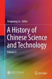 A History of Chinese Science and Technology : Volume 3