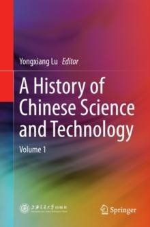 A History of Chinese Science and Technology : Volume 1