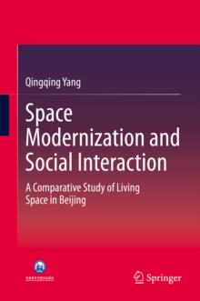 Space Modernization and Social Interaction : A Comparative Study of Living Space in Beijing