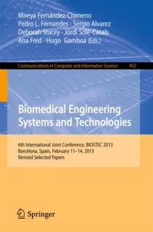 Biomedical Engineering Systems and Technologies : 6th International Joint Conference, BIOSTEC 2013, Barcelona, Spain, February 11-14, 2013, Revised Selected Papers