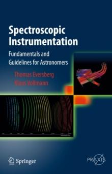 Spectroscopic Instrumentation : Fundamentals and Guidelines for Astronomers