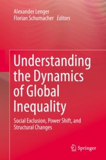 Understanding the Dynamics of Global Inequality : Social Exclusion, Power Shift, and Structural Changes