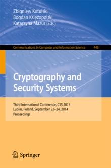 Cryptography and Security Systems : Third International Conference, CSS 2014, Lublin, Poland, September 22-24, 2014. Proceedings