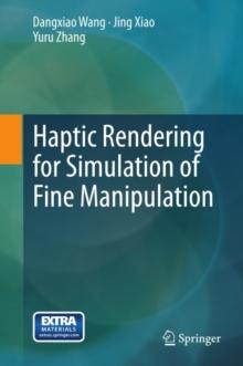 Haptic Rendering for Simulation of Fine Manipulation