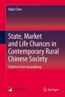 State, Market and Life Chances in Contemporary Rural Chinese Society : Evidence from Guangdong