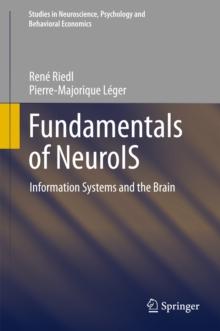 Fundamentals of NeuroIS : Information Systems and the Brain