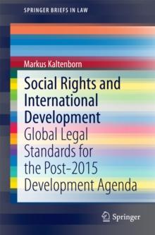 Social Rights and International Development : Global Legal Standards for the Post-2015 Development Agenda