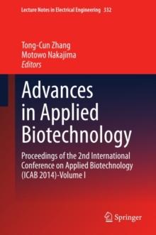 Advances in Applied Biotechnology : Proceedings of the 2nd International Conference on Applied Biotechnology (ICAB 2014)-Volume I