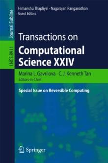 Transactions on Computational Science XXIV : Special Issue on Reversible Computing