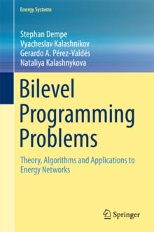 Bilevel Programming Problems : Theory, Algorithms and Applications to Energy Networks