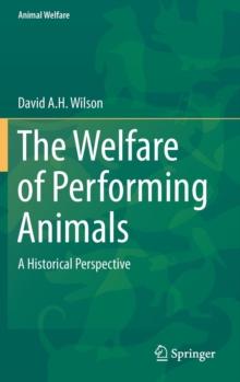 The Welfare of Performing Animals : A Historical Perspective