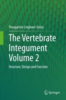 The Vertebrate Integument Volume 2 : Structure, Design and Function