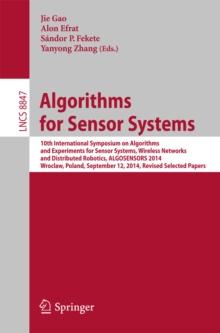 Algorithms for Sensor Systems : 10th International Symposium on Algorithms and Experiments for Sensor Systems, Wireless Networks and Distributed Robotics, ALGOSENSORS 2014, Wroclaw, Poland, September