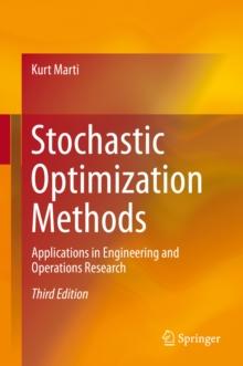 Stochastic Optimization Methods : Applications in Engineering and Operations Research