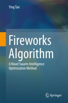 Fireworks Algorithm : A Novel Swarm Intelligence Optimization Method