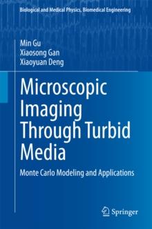 Microscopic Imaging Through Turbid Media : Monte Carlo Modeling and Applications