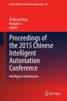 Proceedings of the 2015 Chinese Intelligent Automation Conference : Intelligent Automation