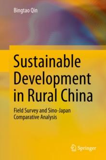 Sustainable Development in Rural China : Field Survey and Sino-Japan Comparative Analysis