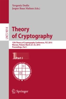 Theory of Cryptography : 12th International Conference, TCC 2015, Warsaw, Poland, March 23-25, 2015, Proceedings, Part I