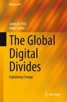 The Global Digital Divides : Explaining Change